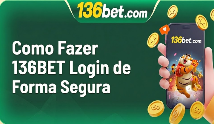Como Fazer 136BET Login de Forma Segura