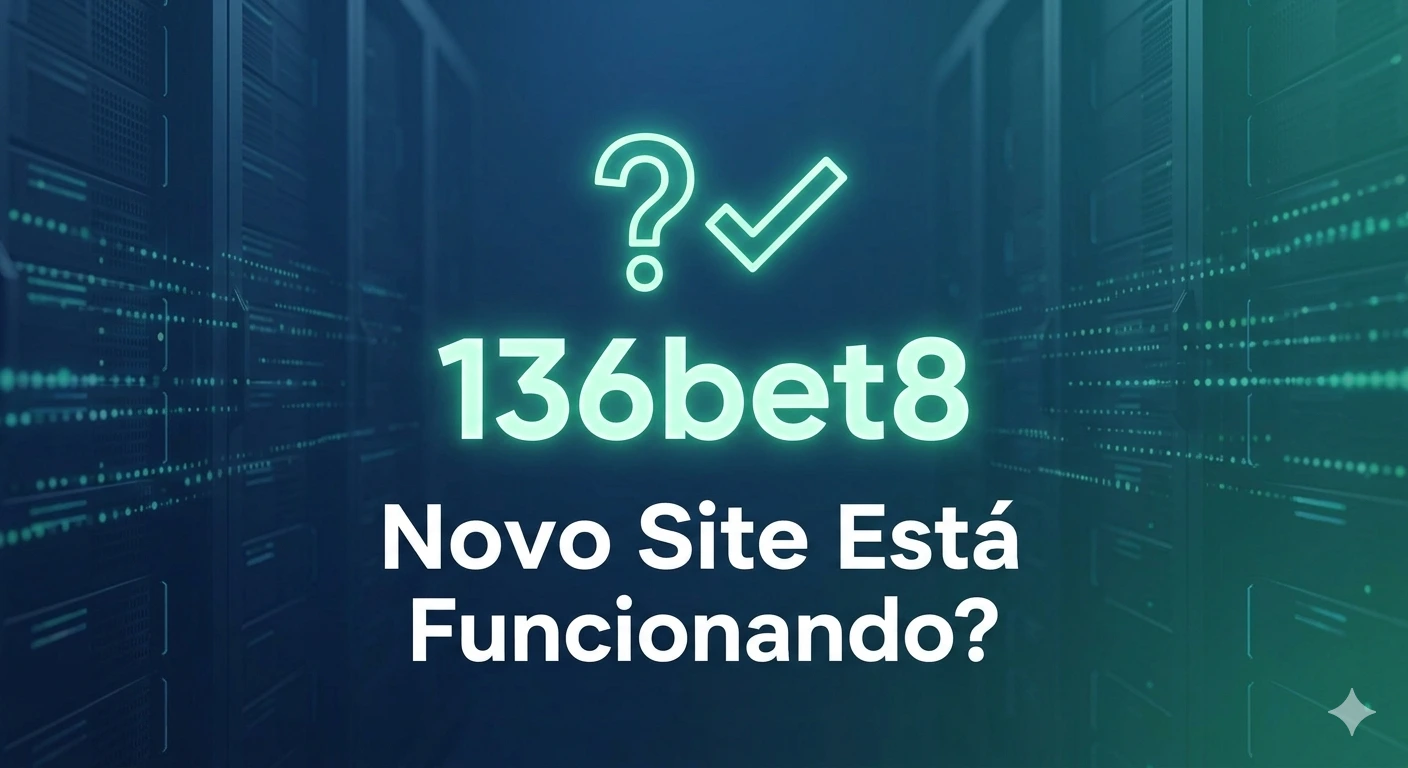 136bet8 Novo Site Está Funcionando